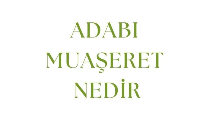 ÂDÂB-I MUÂŞERET