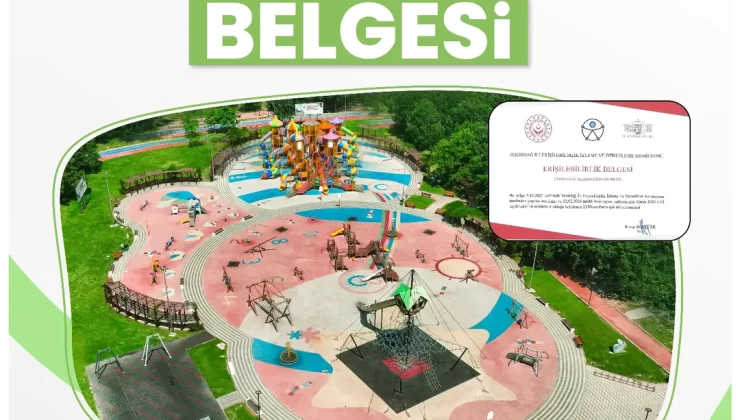 23 Nisan Çocuk Oyun Parkı’na “Erişilebilirlik Belgesi”