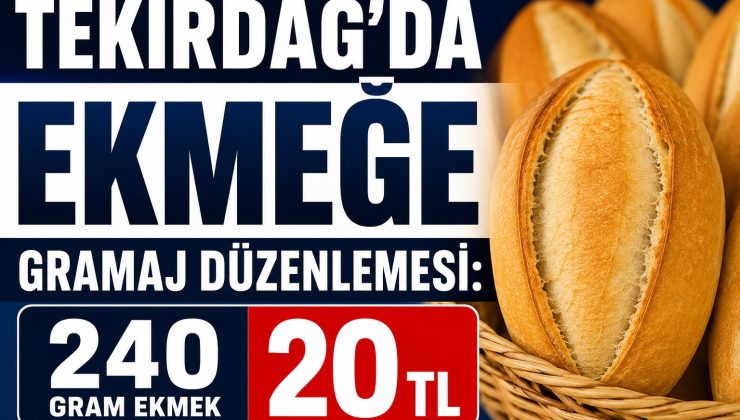 Tekirdağ’da Ekmeğe Gramaj Düzenlemesi: 240 Gram Ekmek 20 TL Oldu